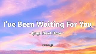 I’ve Been Waiting For You - Guys Next Door [ LYRICS ] screenshot 3