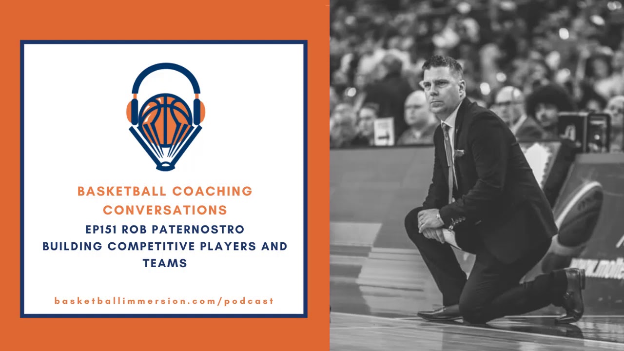The Basketball Podcast: EP151 Rob Paternostro on Competing