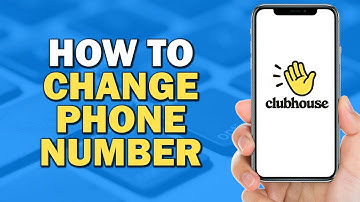 How To Change Phone Number On Clubhouse (Quick and Easy)
