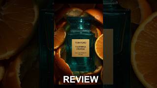 Tom Ford Taormina Orange Review #fragrances #perfume #tomford