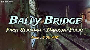 💥 HIGH SPEED FIRST "SEALDAH - DANKUNI LOCAL" SKIPPING BEAUTIFUL BALLY BRIDGE AT DAWN