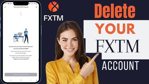 How To Delete FXTM Account | Close FXTM Account
