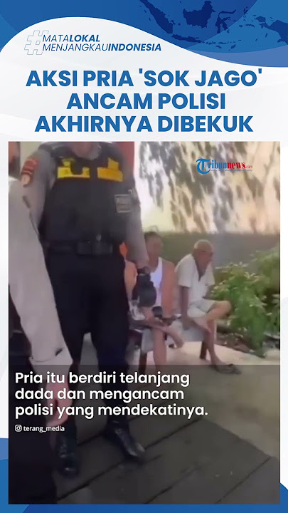 Video Viral Pria Sok Jago Diduga Ngamuk hingga Tantang Polisi, Keluarkan Jurus saat akan Ditangkap