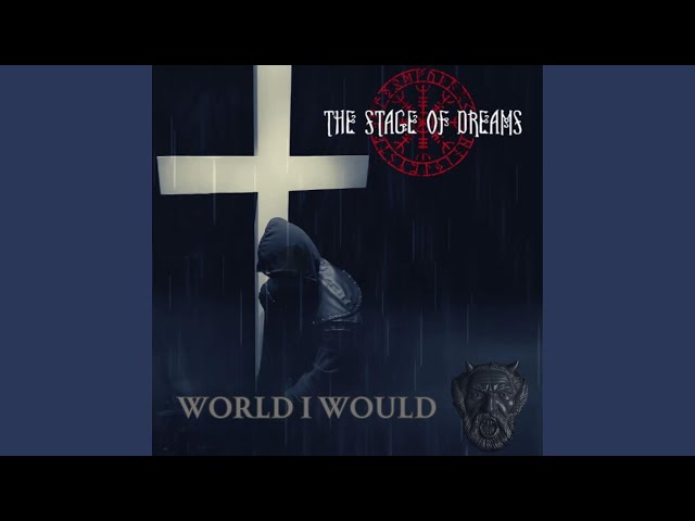 Stage of Dreams - World I Would