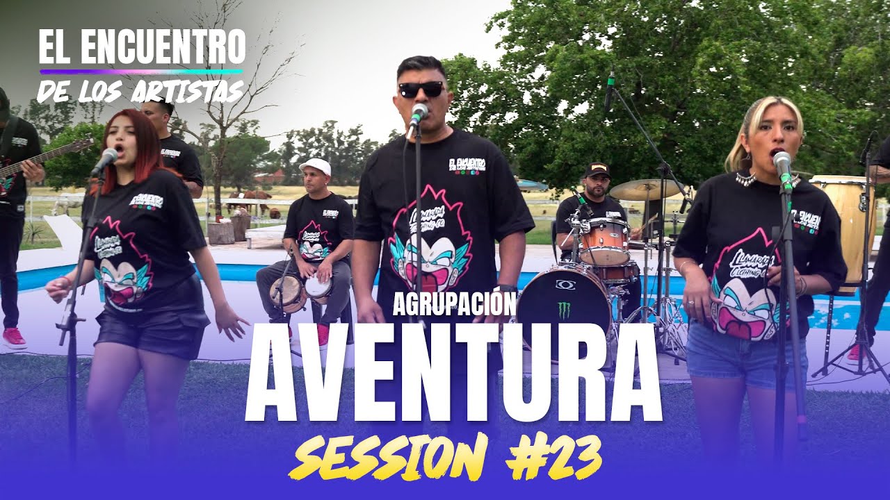 AGRUPACION AVENTURA SESSION #23 - EL ENCUENTRO DE LOS ARTISTAS