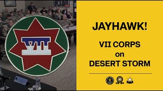 Jayhawk! VII Corps Leadership on the Gulf War | 33 years later