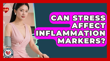 Can Stress Affect Inflammation Markers? - Hypertension Help Hub