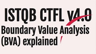 ISTQB v4.0 Boundary Value Analysis (BVA) explanation with examples