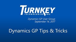 Microsoft Dynamics GP Tips and Tricks - User Group Meeting, Fall 2017