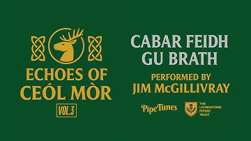 Cabar Feidh Gu Brath – Piobaireachd by Jim McGillivray | Ceòl Mòr Series