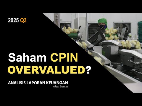 Saham CPIN 2025 Q3 Overvalued? PBV 2,3x Kas Turun tapi Net CFO Naik!