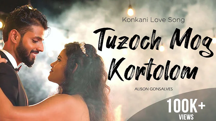 Konkani Love Song - Tuzoch Mog Kortolom | Alison G...