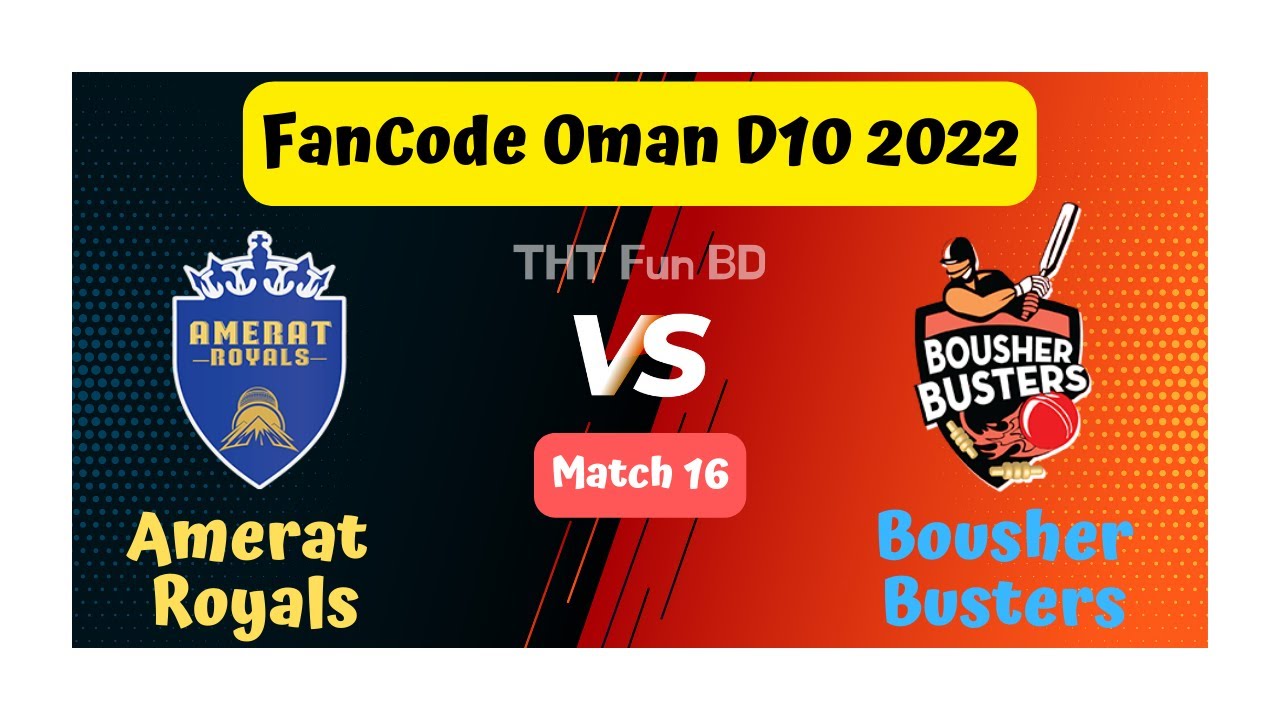 Amerat Royals Vs Bousher Busters | AMR VS BOB | Match 16 | Oman D10 2022 | Live Score Streaming