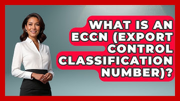 What Is An ECCN (Export Control Classification Number)? - Learn About Economics