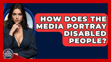 How Does The Media Portray Disabled People? - Your Civil Rights Guide