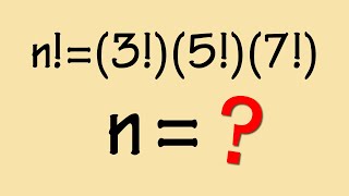 Can n!=3!5!7!?