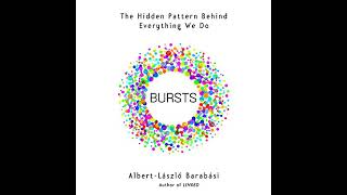 Bursts: The Hidden Pattern Behind Everything We Do by Albert-Laszlo Barabasi | Full Audiobook