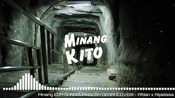 Minang EDM GUNGGUANGLAH DENAI (COVER) - Afdan x Alpelissa[MINANG KITO]