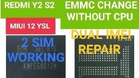 REDMI Y2 EMMC CHANGE WITHOUT CPU WITH DUAL IMEI REPAIR  MIUI 12 YSL DONE NO NV DATA CORRUPTED BY VSM