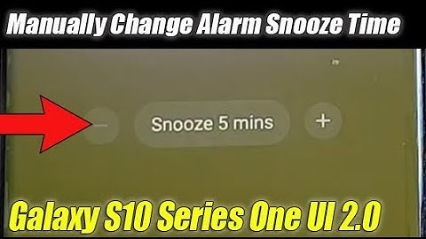 Galaxy S10 / S10+: Manually Change Alarm Snooze Time | Android 10 One UI 2.0