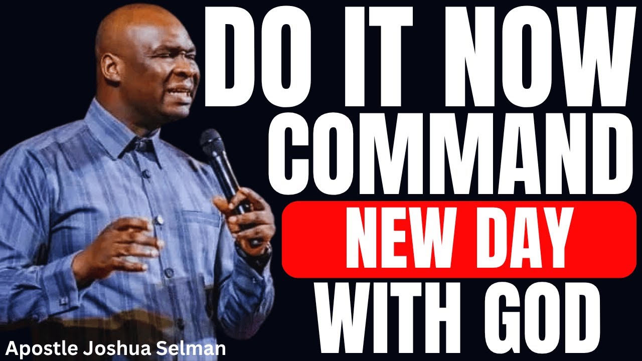 30 MINUTES HOT POWERFUL PRAYER TO COMMAND THE NEW DAY | APOSTLE JOSHUA ...