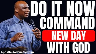 30 MINUTES HOT POWERFUL PRAYER TO COMMAND THE NEW DAY | APOSTLE JOSHUA SELMAN