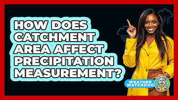 How Does Catchment Area Affect Precipitation Measurement? - Weather Watchdog
