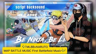 Script Backsound In Game MLBB×NARUTO MAP BATTLE MUSIC First Battlefield Music Mobile Legends