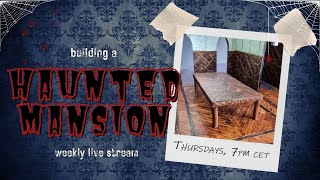 Mini Haunted Mansion livestream #36: Dining room table