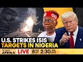 LIVE: US Hits ISIS on Christmas, Nigeria Says More Such Attacks Expected | Firstpost Africa | N18G