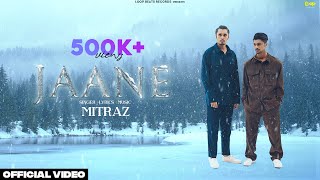 MITRAZ - Jaane (Official  Music Video)