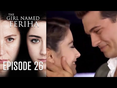 The Girl Named Feriha - Episode 26