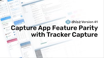 Capture App feature parity with Tracker Capture - #dhis2 #version41