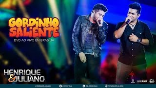 Miniatura de vídeo de "Henrique e Juliano - Gordinho Saliente (DVD Ao vivo em Brasília) [Vídeo Oficial]"