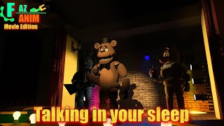 Talking in your sleep ||Faz-Anim: Movie Edition||