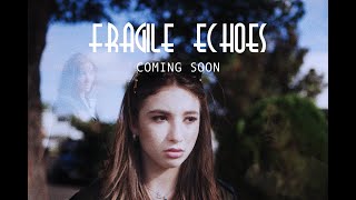 Fragile Echoes (Trailer)