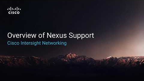 Cisco Intersight: Nexus Support Overview
