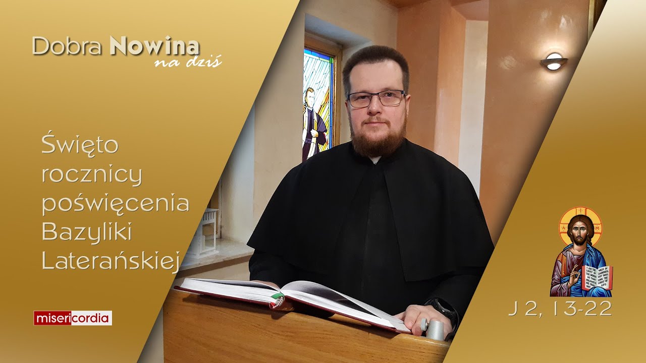 Dobra Nowina na dziś | 9 listopada - Święto rocznicy poświęcenia