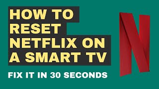 How To Reset Netflix On Smart TV