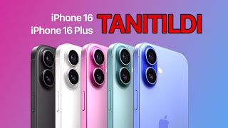 iPhone 16 ve iPhone 16 Plus Tanıtıldı - En Ucuz iPhone 65000₺ Oldu