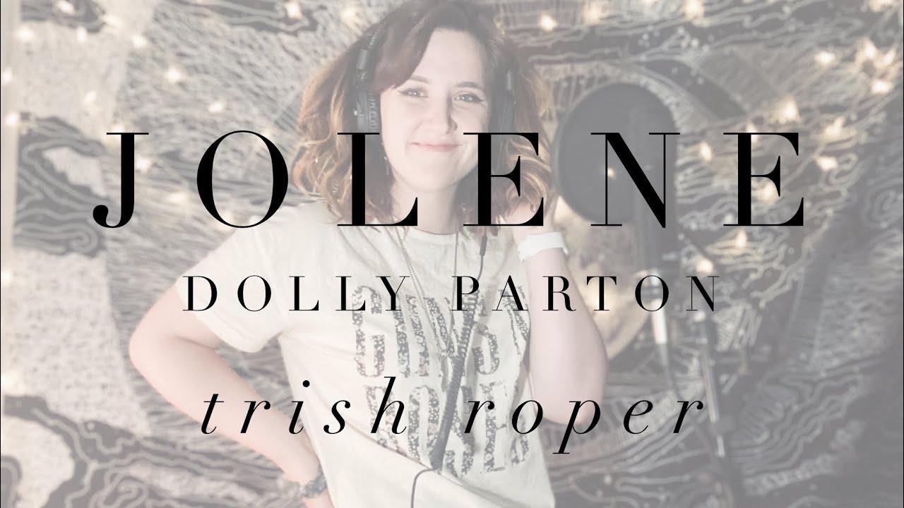Jolene Dolly Parton Cover by Trish Roper - YouTube