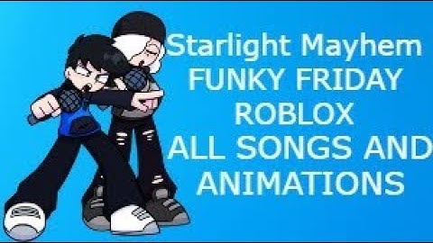 STARLIGHT MAYHEM ALL SONGS FUNKY FRIDAY ROBLOX + CJ ANIMATION + RUBY ANIMATION + RUBY & CJ ANIMATION