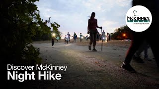 Discover McKinney - Night Hike by City of McKinney 581 views 1 year ago 2 minutes, 40 seconds
