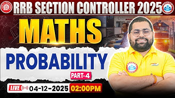 RRB Sectional Controller 2025 | Section Controller Maths Class | Probability #4 | Vineet Sir