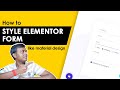 How to style a simple elementor form into a beautiful form