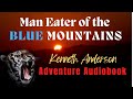 Man Eater of the Blue Mountains | Kenneth Anderson | Adventure Audiobook (English)