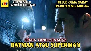 Pertarungan Antara Dewa Dan Manusia - ALUR CERITA FILM Batman Vs Superman