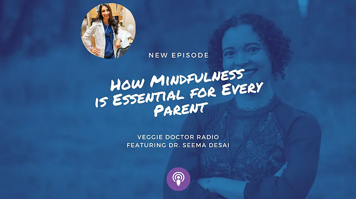 122: How Mindfulness is Essential for Every Parent...