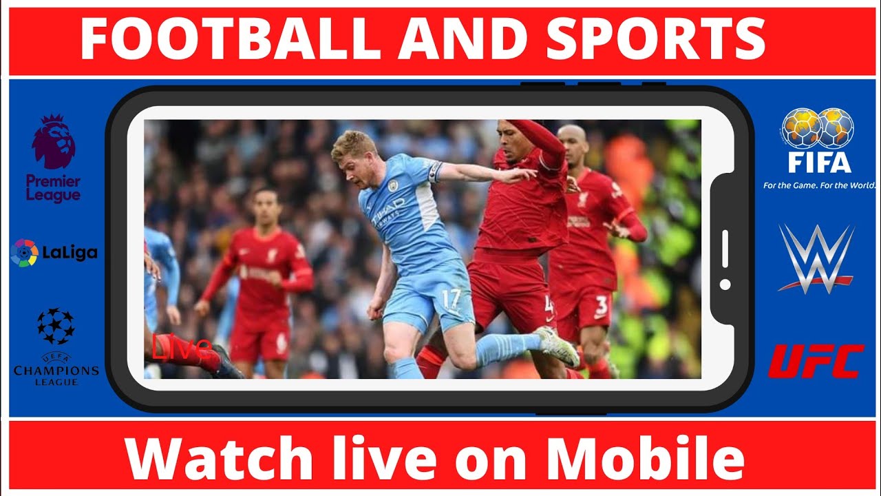 How to watch live football matches and sports on mobile phone Live football Online Watch live