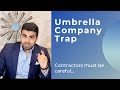 Umbrella Company Trap for Contractors